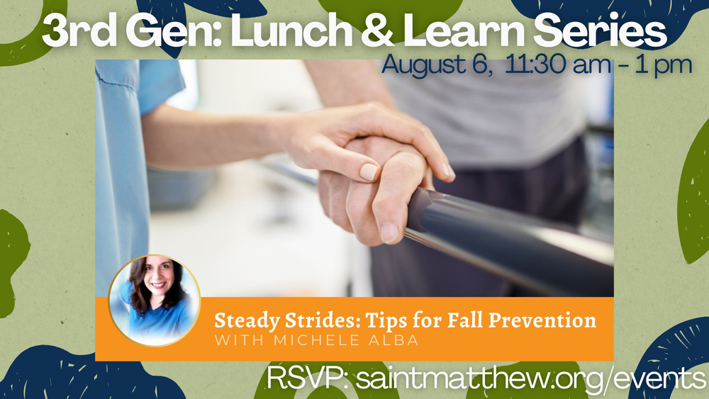 3rd Gen Lunch & Learn: Steady Strides: Tips for Fall Prevention — Saint ...
