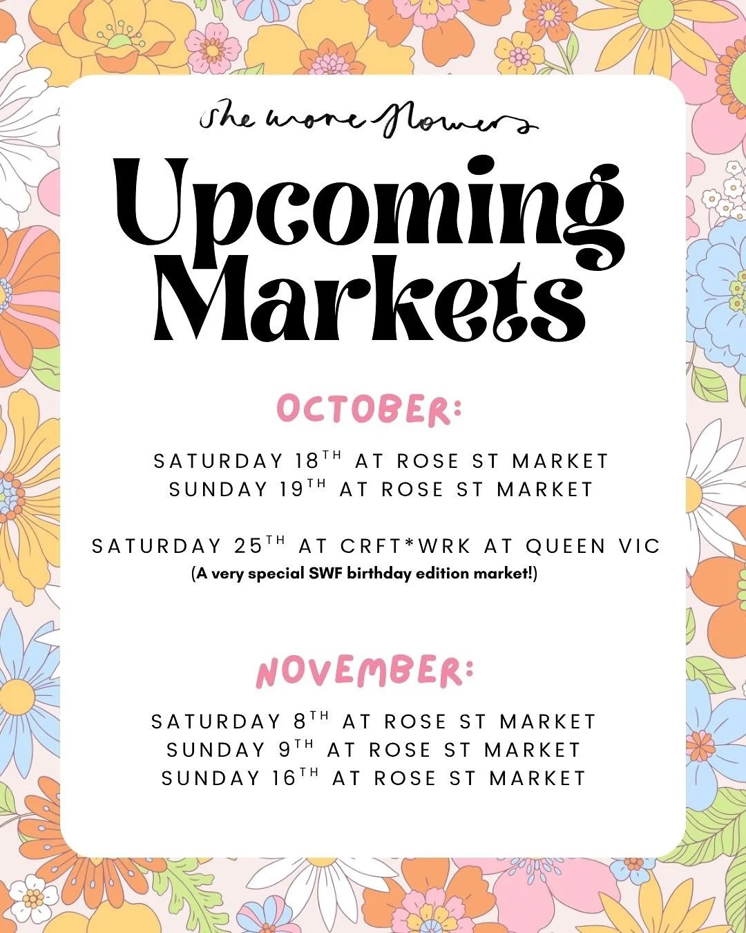 ✨ Upcoming markets for She Wore Flowers ✨

October&rsquo;s a big month&hellip; and Saturday the 25th at CRFT*WRK at the Queen Vic Market is extra special because it&rsquo;s my birthday! 🥳💖 I&rsquo;ll be celebrating with some very fun surprises and 