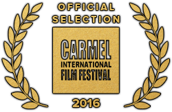 Official Selection, Carmel International Film Festival, 2016