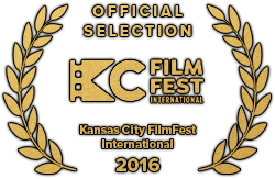 Official Selection, Kansas City FilmFest International, 2016