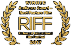 Audience Award for Best Feature Film Winner, Richmond International Film Festival, 2017