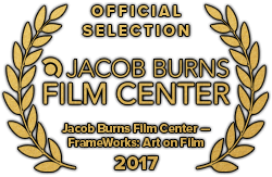 Official Selection, FrameWorks - Art on Film, Jacob Burns Film Center, 2017