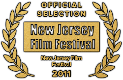 Official Selection, New Jersey Film Festival, 2011