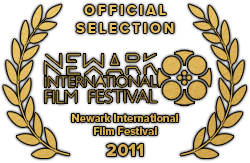 Official Selection, Newark International Film Festival, 2011