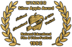 Silver Apple Award Winner, National Educational Film &amp; Video FestivalFilm Festival, 1992