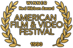 American Film &amp; Video Festival - Red Ribbon Award Winner, 1990