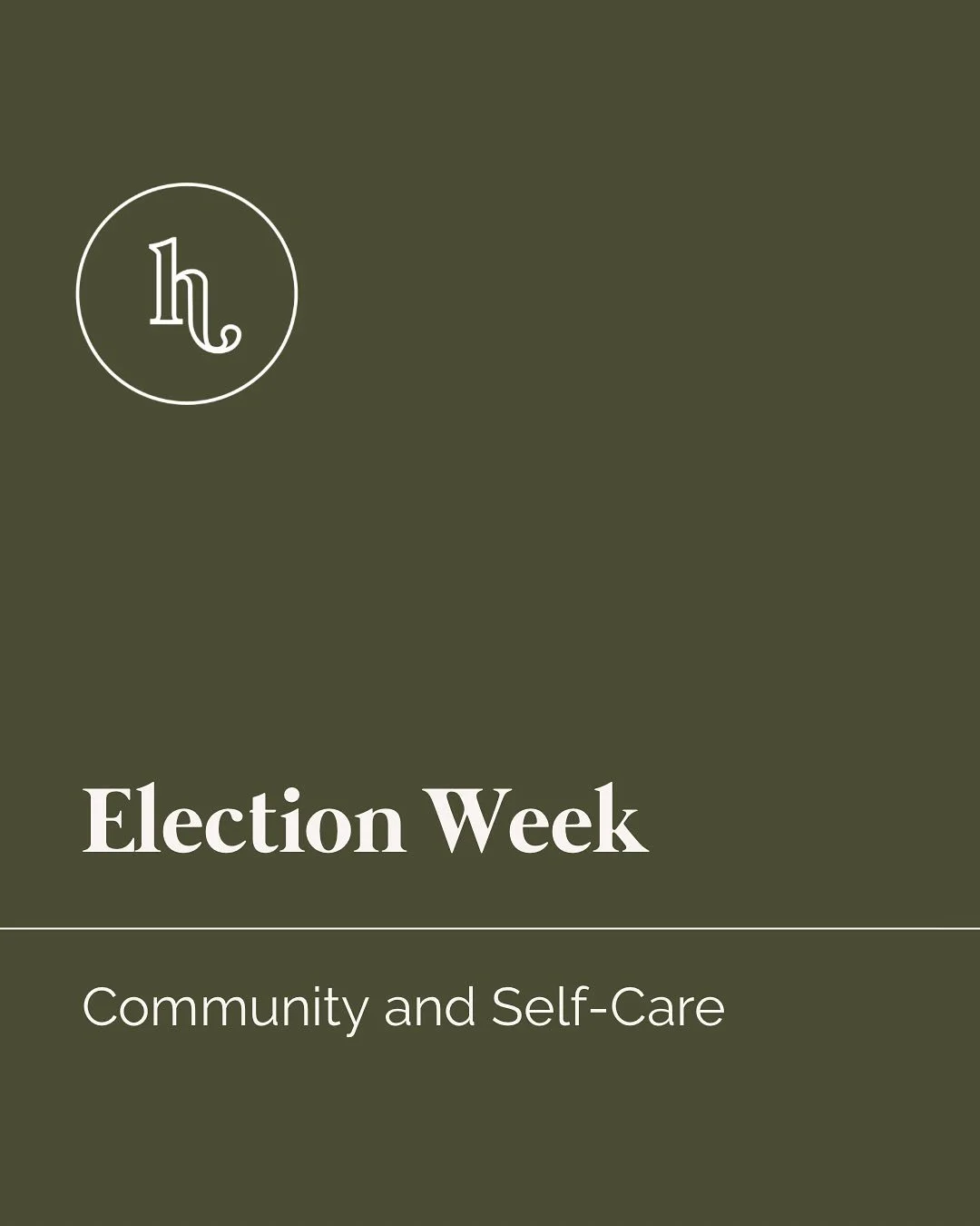 Community Care and Self Care During Election Week

Elect means to choose:
First things first! No one has the right to coerce or bully or manipulate you into voting a certain way, or shame you after. You are allowed to keep your vote private - even fr