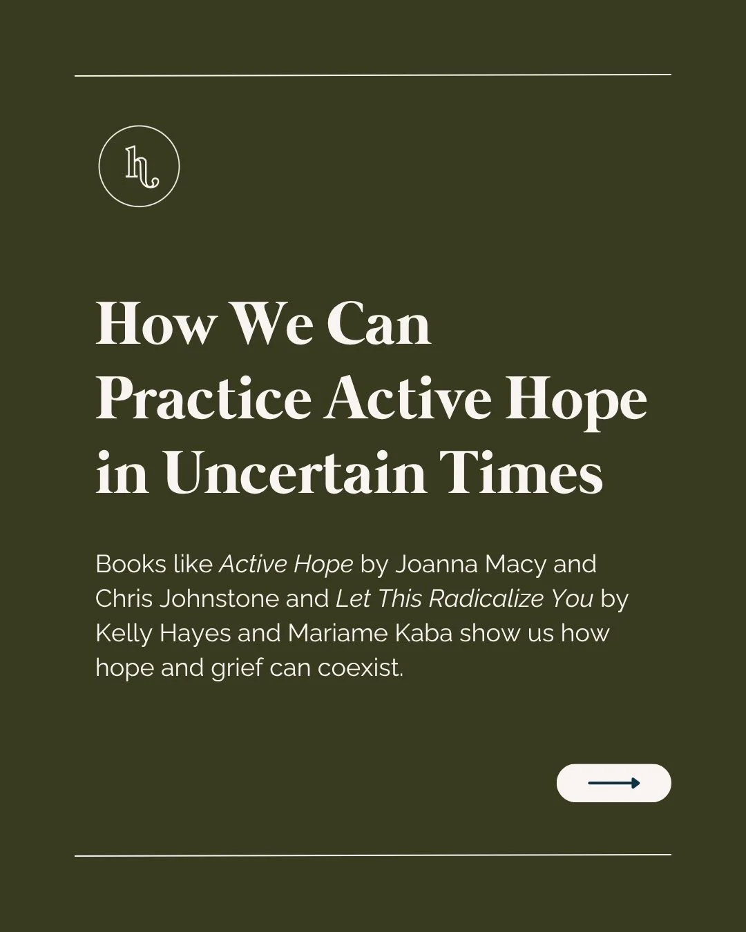 Active hope is a practice that helps us act with intention and care, even when outcomes are uncertain.

🪴 It asks us to take a clear view of reality, recognize what we hope for, and take steps to move ourselves or our situations in that direction.

