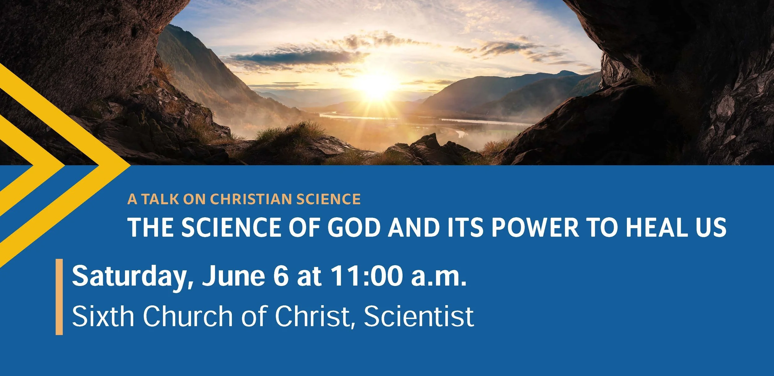 banner image with a surise and text reading "A Talk on Christian Science. The Science of God and its Power to Heal Us. Saturday, June 6 at 11 am at Sixth Church of Christ, Scientist."