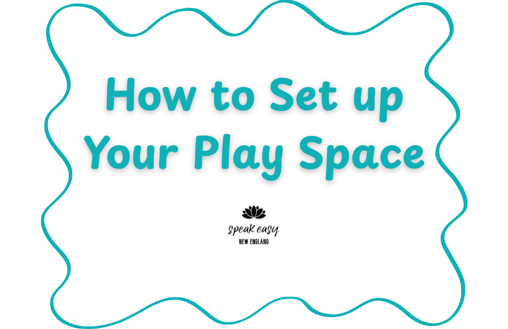 How to Set Up Your Play Space