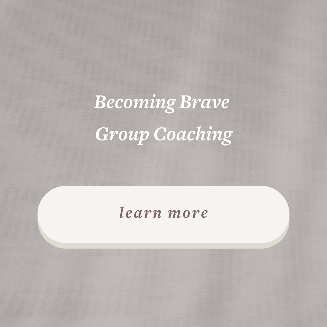 Becoming Brave Group Coaching