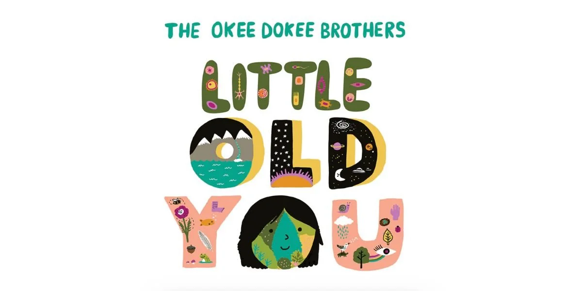 Growing Up With the Okee Dokee Brothers: A Review of Little Old You