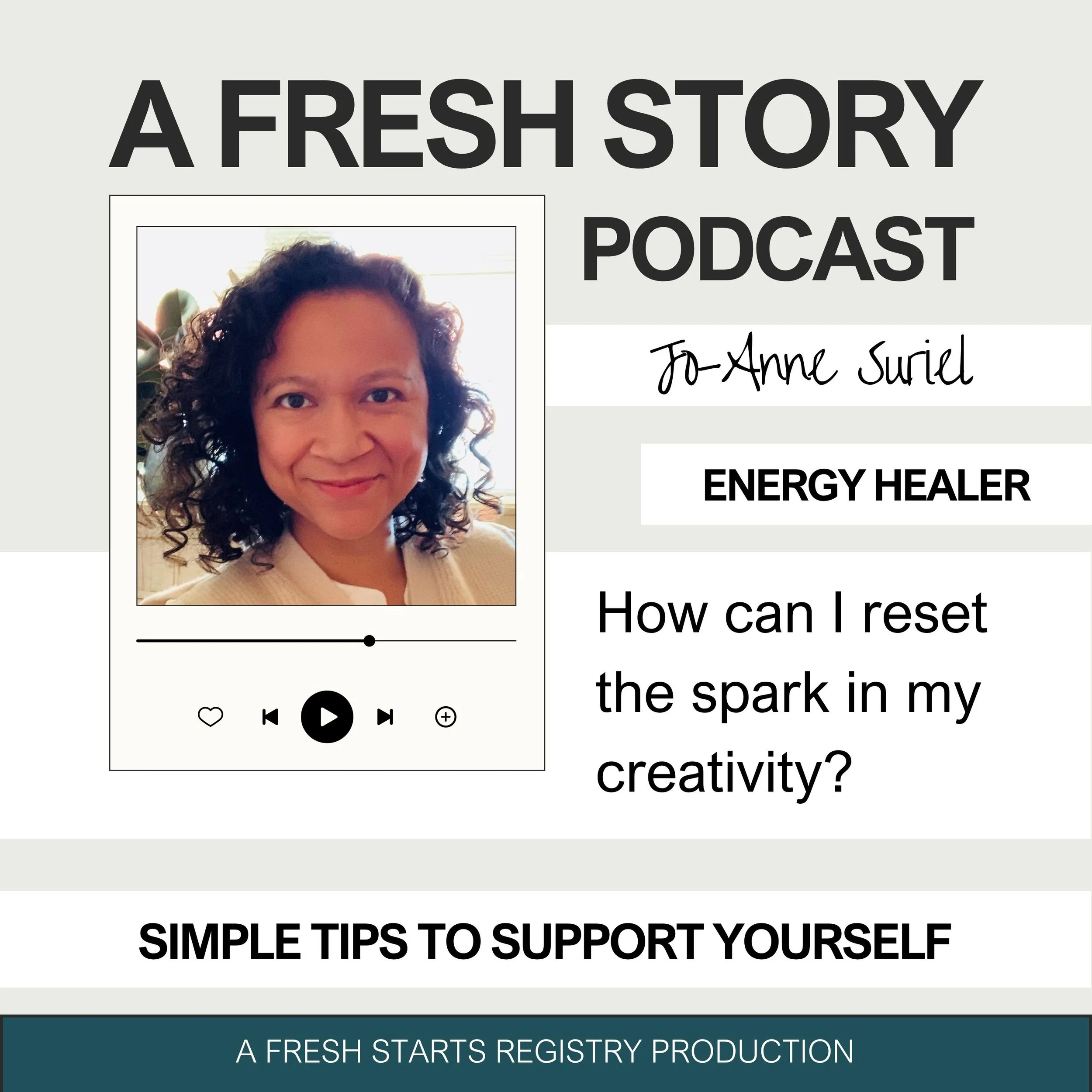 Simple Tips to Support Your Yourself: The Creativity Reset: Simple Energy Tools to Find Yourself Again with Jo-Anne Suriel
