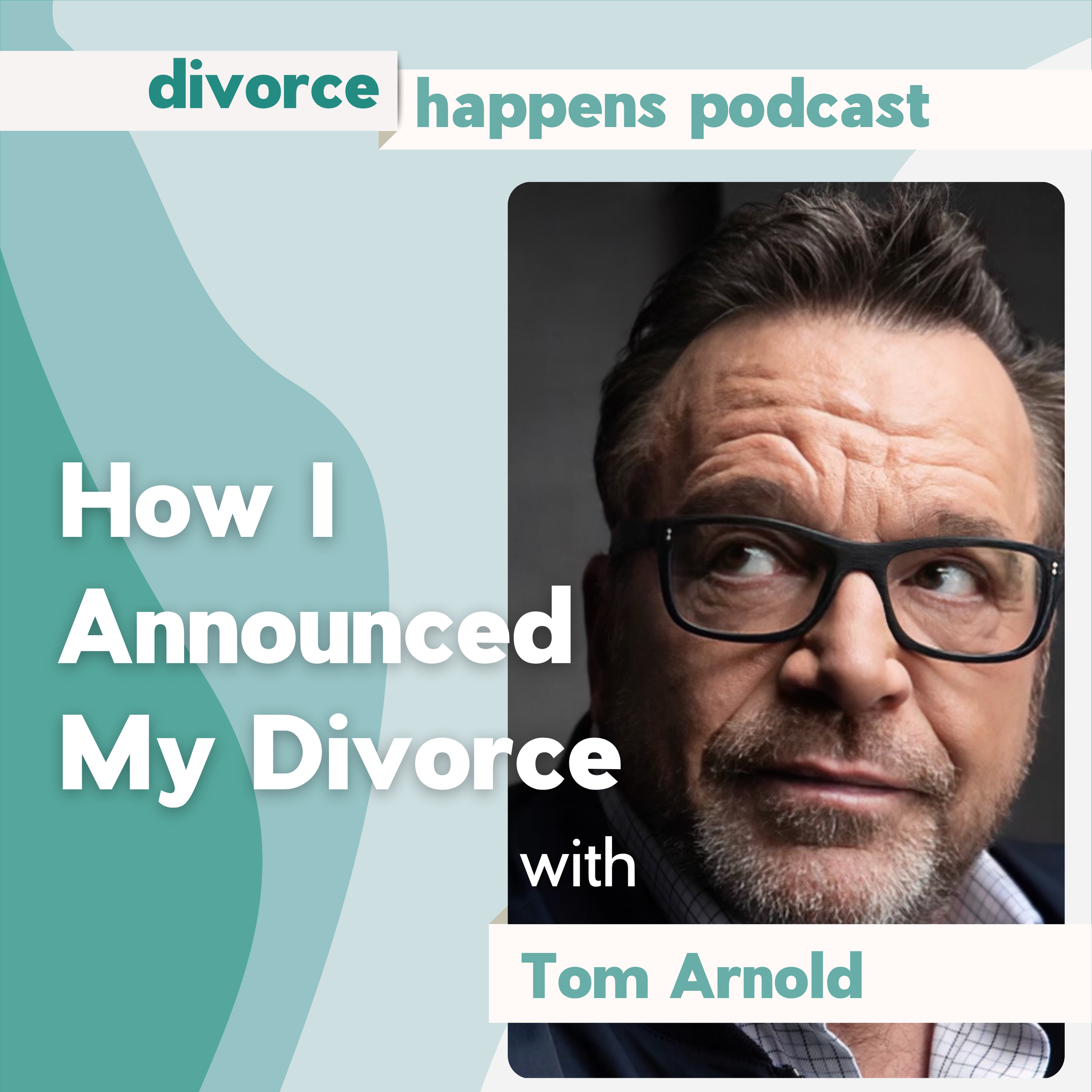 How I Announced My Divorce: Tom Arnold