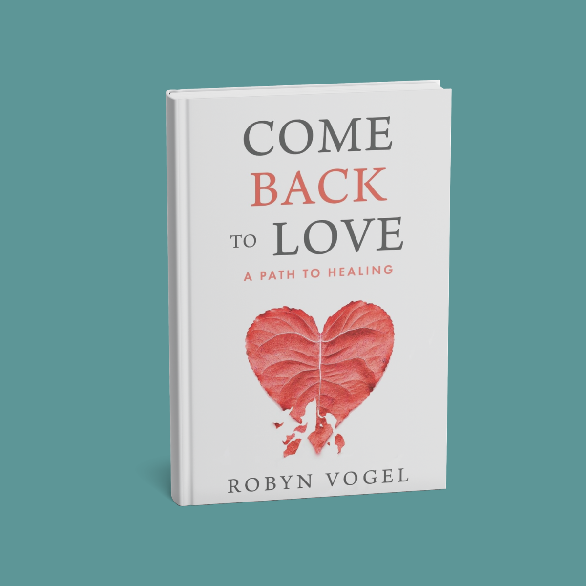 Come Back to Love by Robyn Vogel