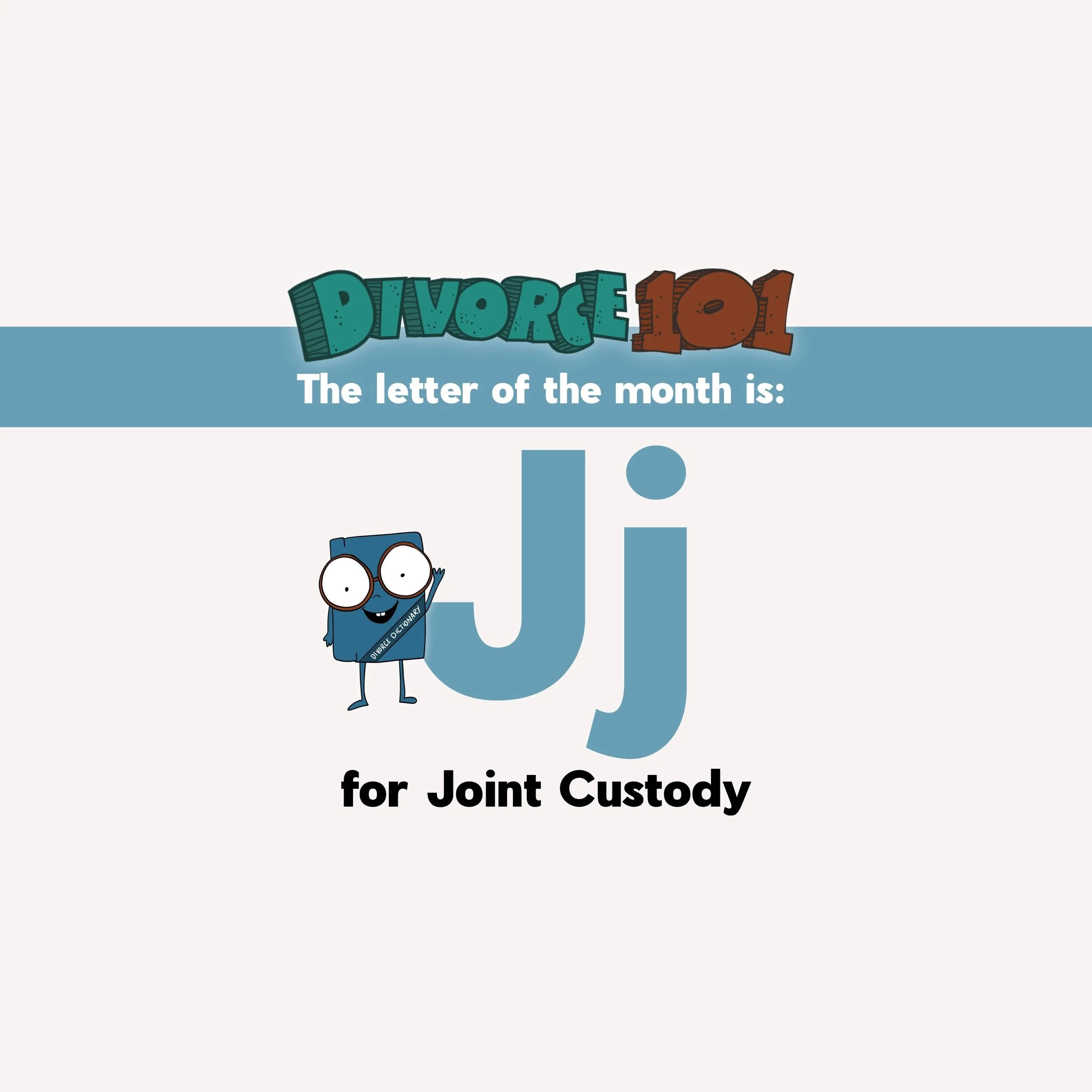Divorce 101: J Is for Joint Custody (and June)