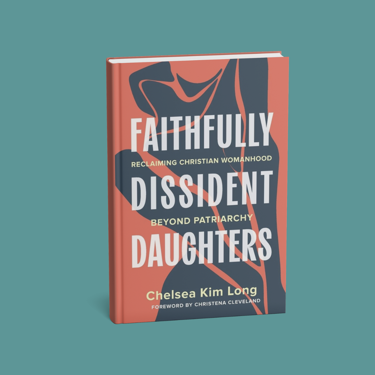 Faithfully Dissident Daughters by Chelsea Kim Long