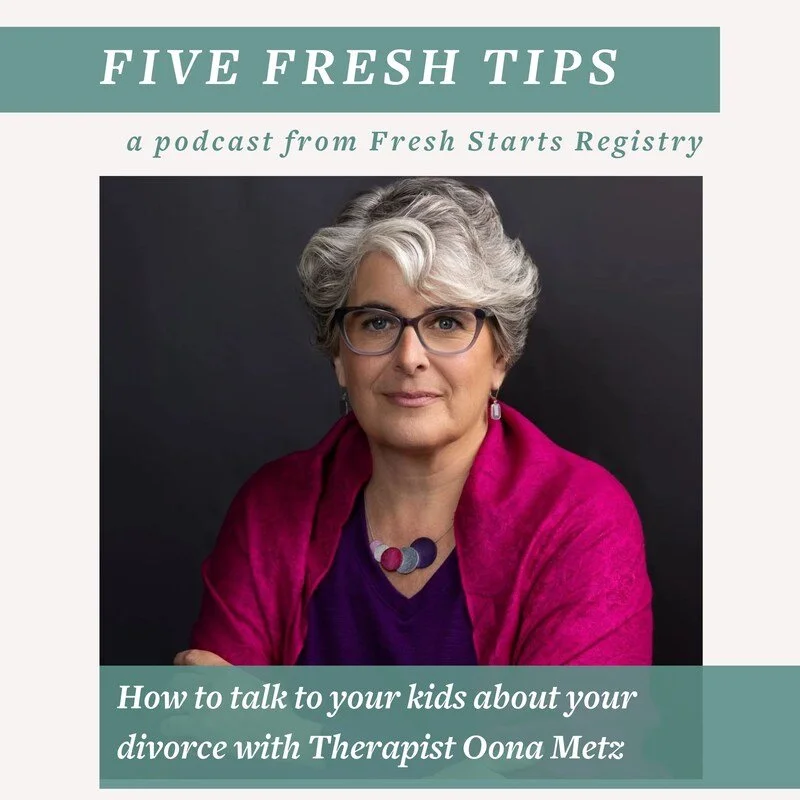 5 Fresh Tips: How to Talk to Your Children About Your Divorce with Therapist Oona Metz