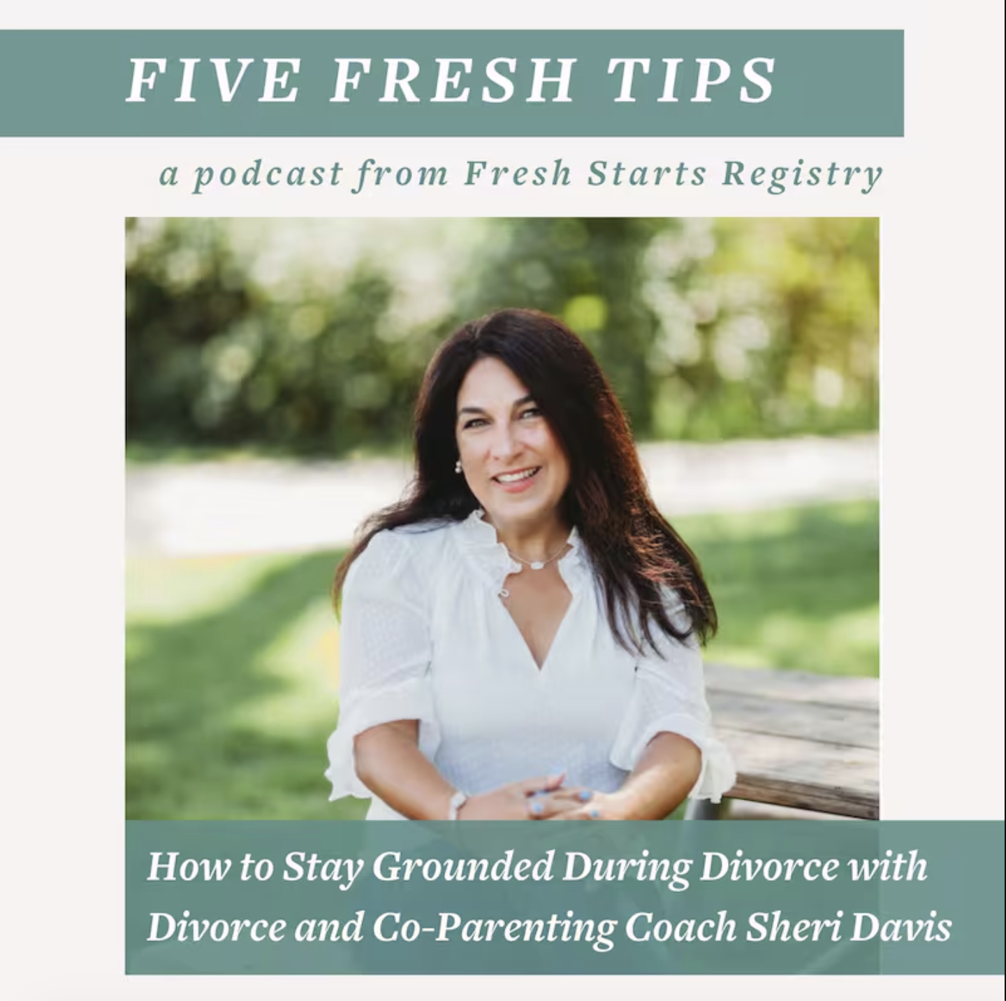 5 Fresh Tips: How to Stay Grounded During Divorce with Divorce Coach Sheri Davis