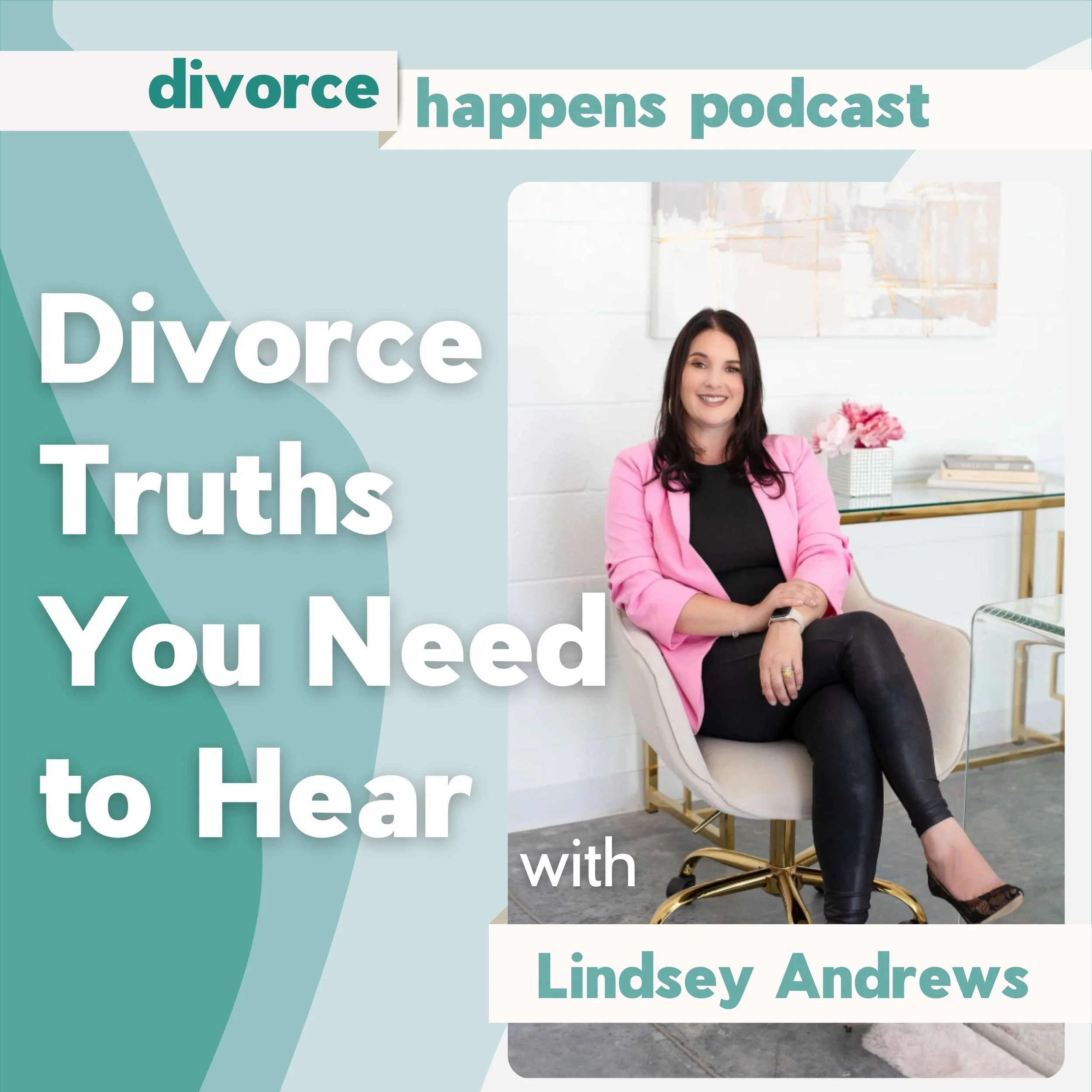 Why Everyone Says ‘I Wish I’d Done It Sooner’—Divorce Truths You Need to Hear with Divorce Attorney Lindsey Andrews
