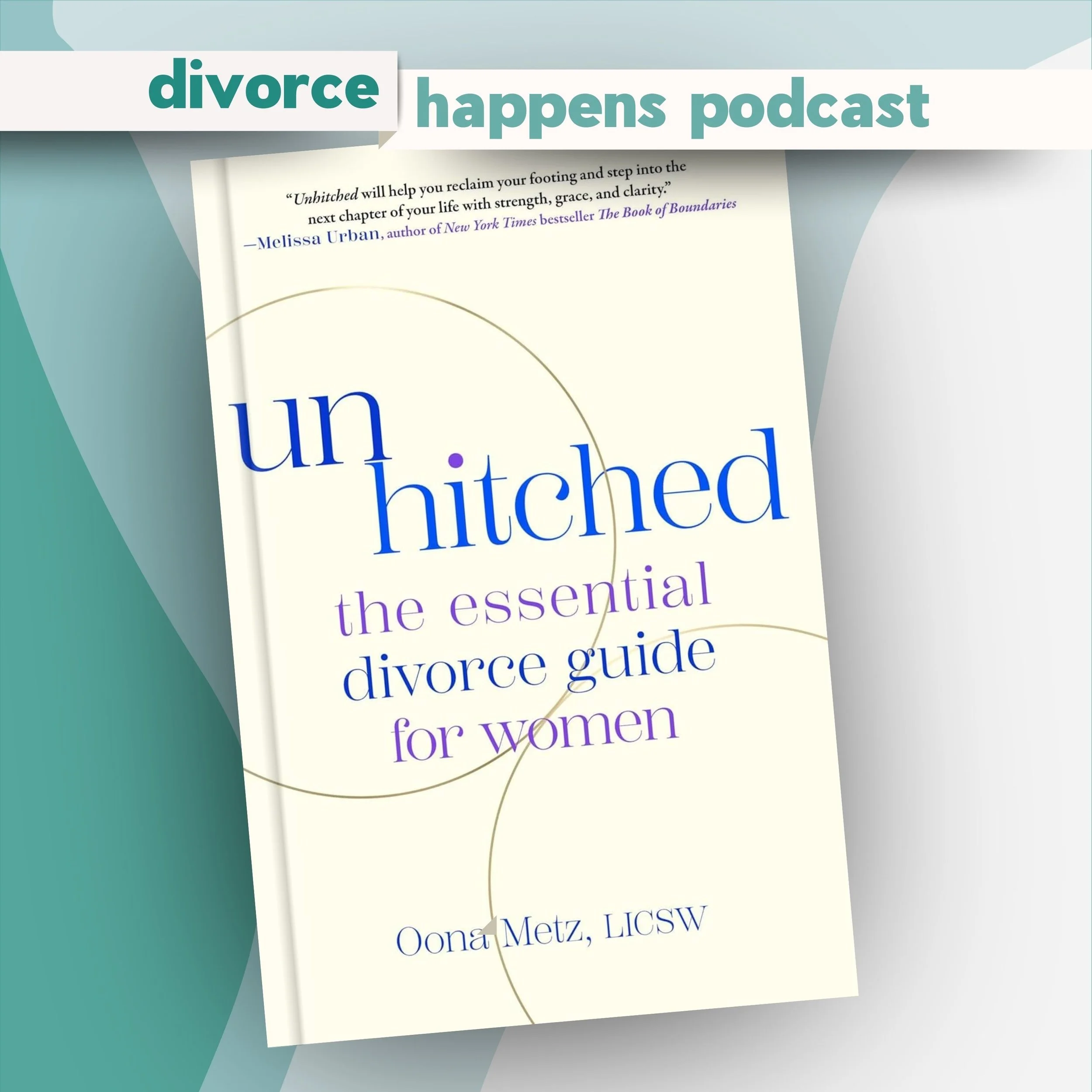 Divorce Reads: Unhitched - The Essential Divorce Guide for Women by Oona Metz