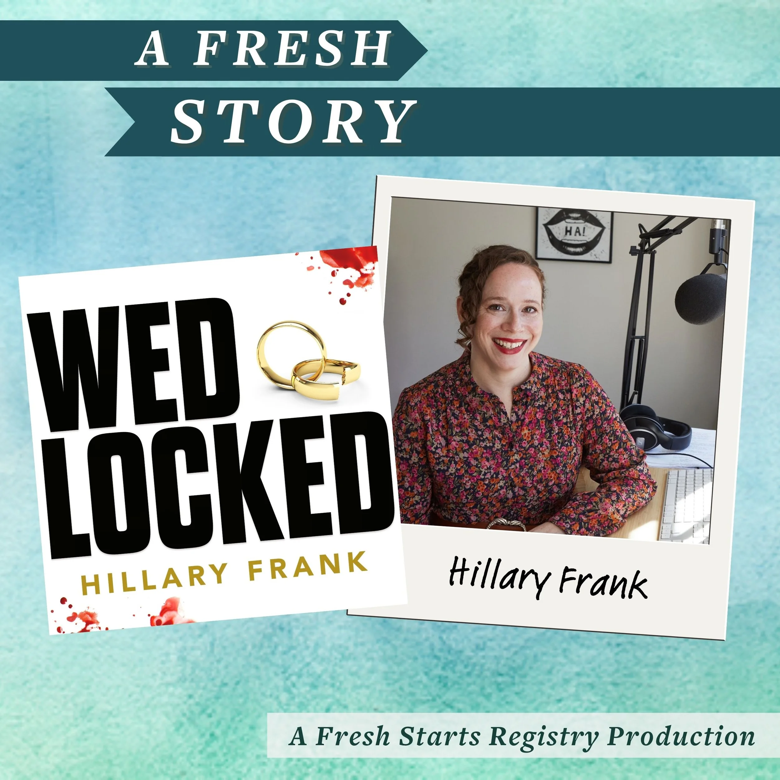Hillary Frank on Wedlocked: The Audio Thriller About a “Perfect” Marriage and Smiling Through Pain