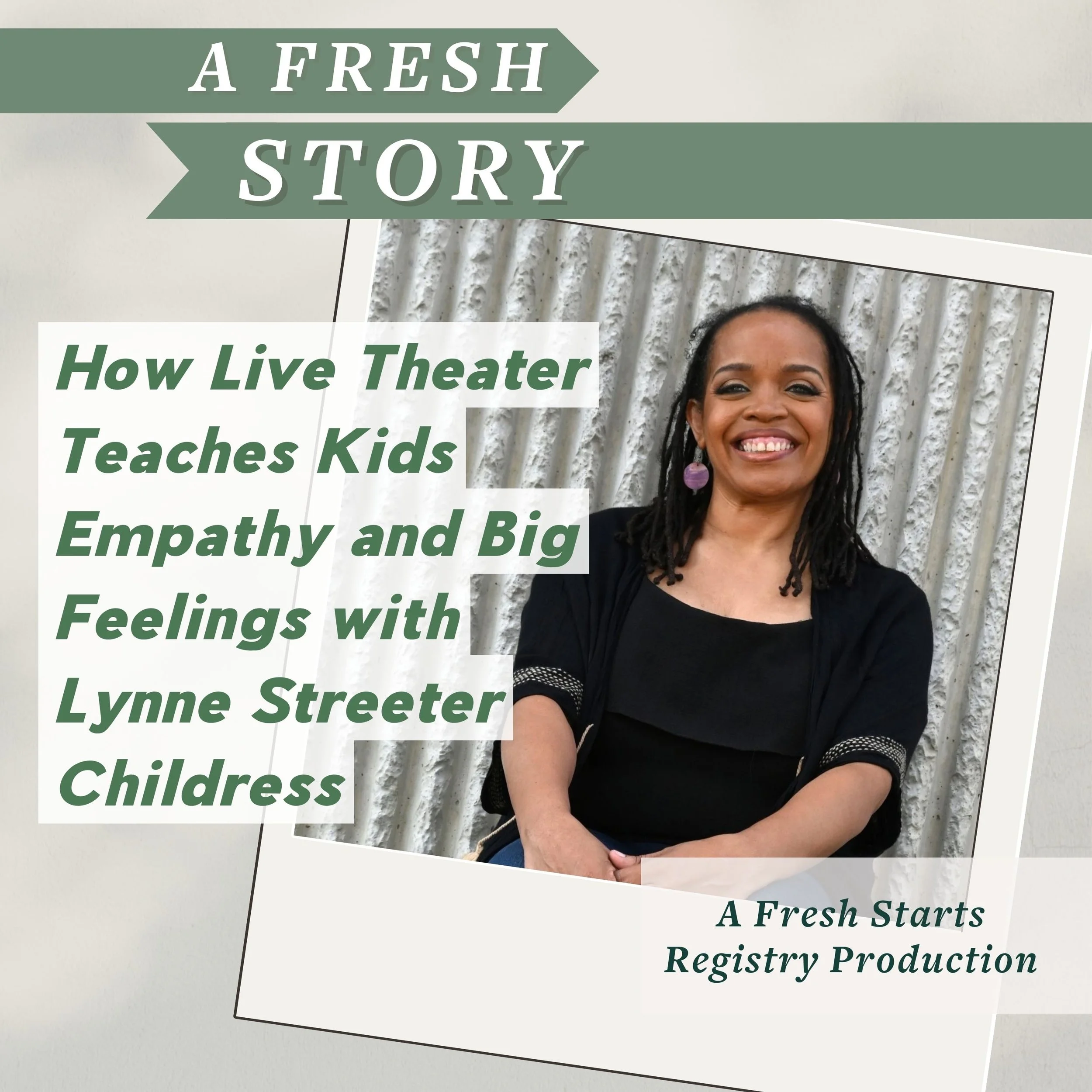 How Live Theater Teaches Kids Empathy and Big Feelings with Lynne Streeter Childress