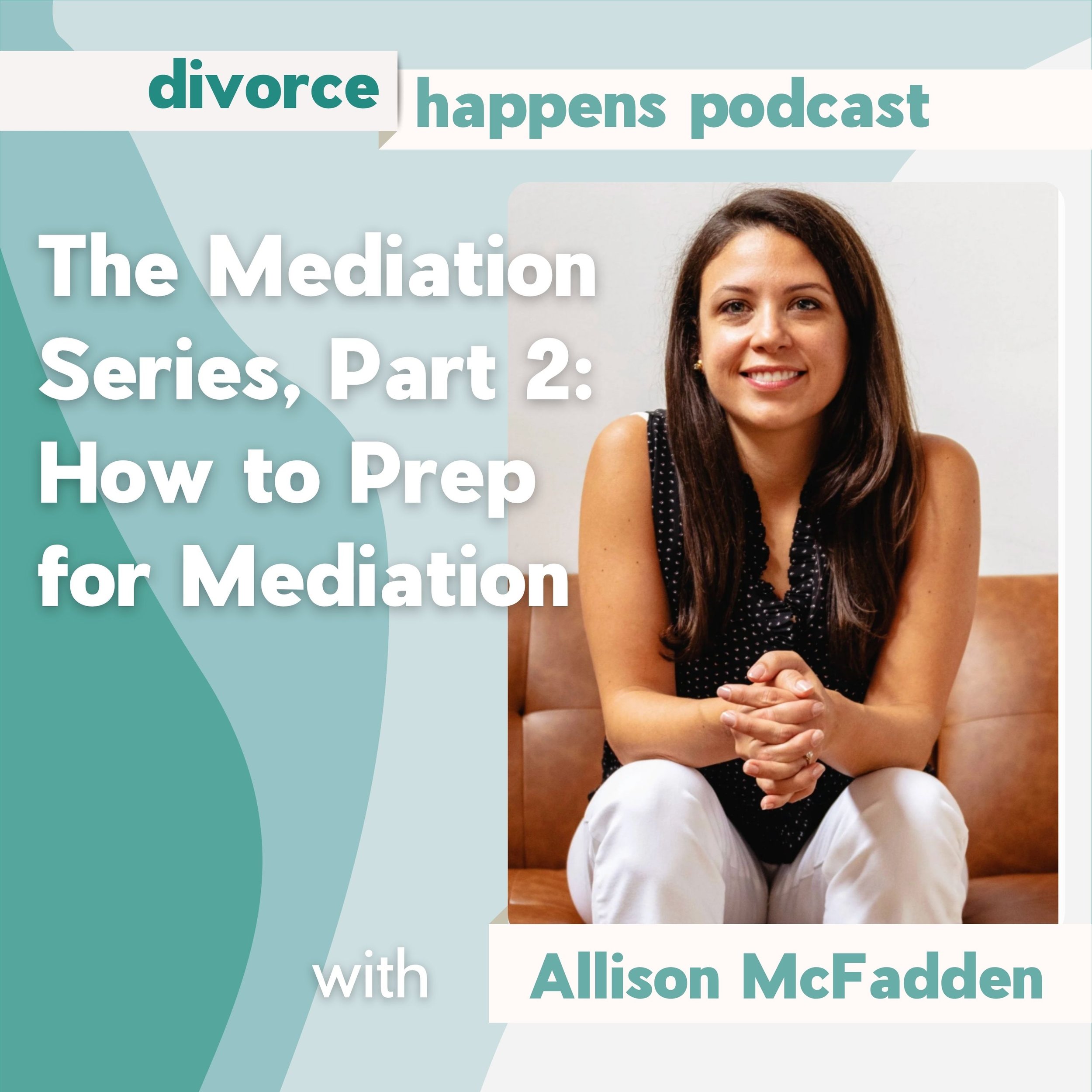 The Mediation Series, Part 2: How to Prepare for Divorce Mediation