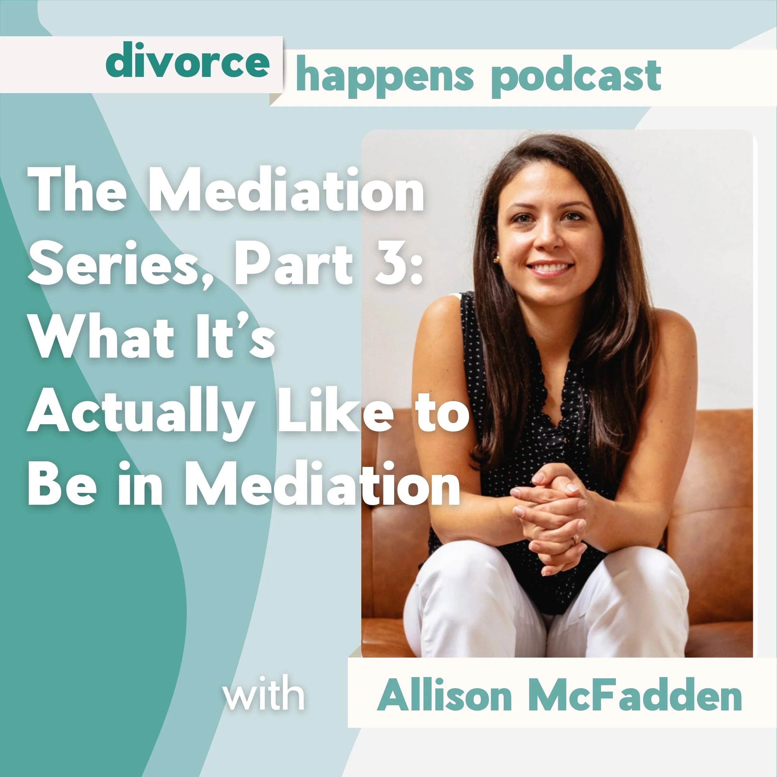 The Mediation Series, Part 3: What It’s Actually Like to Be in Divorce Mediation
