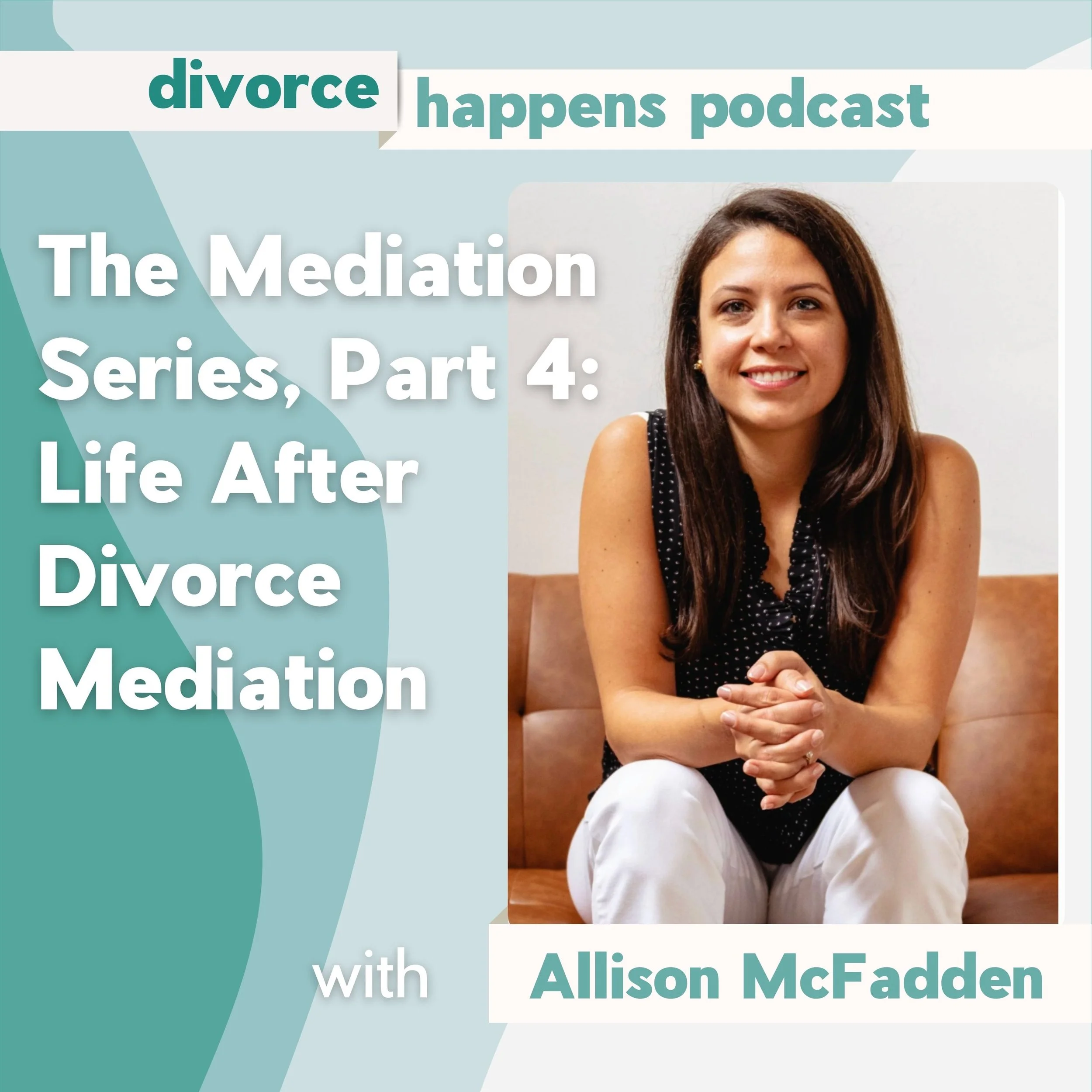 The Mediation Series, Part 4: Life After Divorce Mediation