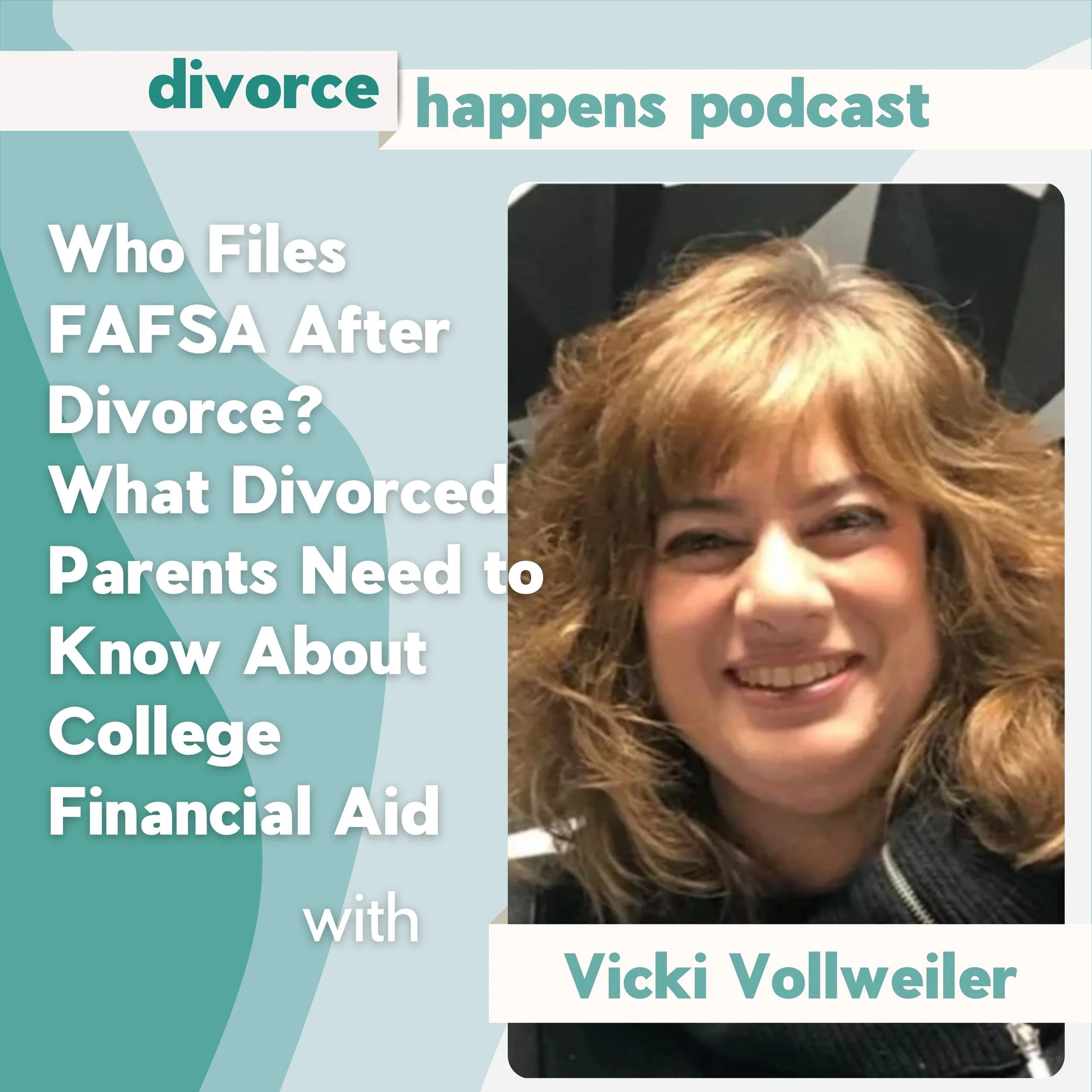 Who Files FAFSA After Divorce? What Divorced Parents Need to Know About College Financial Aid