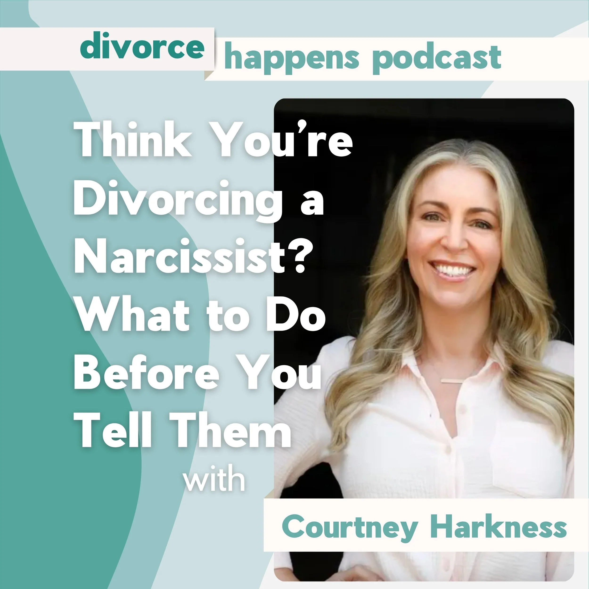 Think You’re Divorcing a Narcissist? What to Do Before You Tell Them