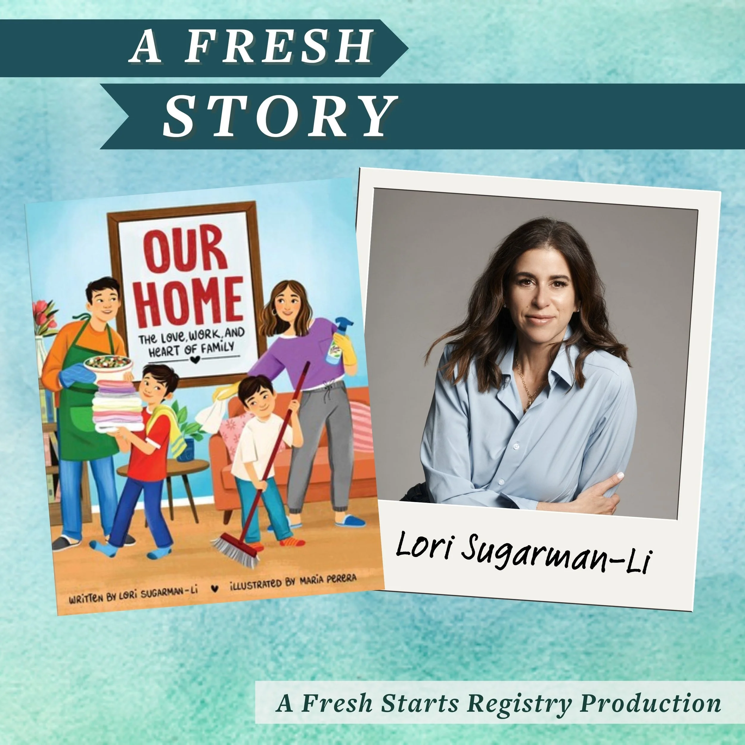 Fresh Reads: Our Home: The Love, Work, and Heart of Family by Lori Sugarman-Li