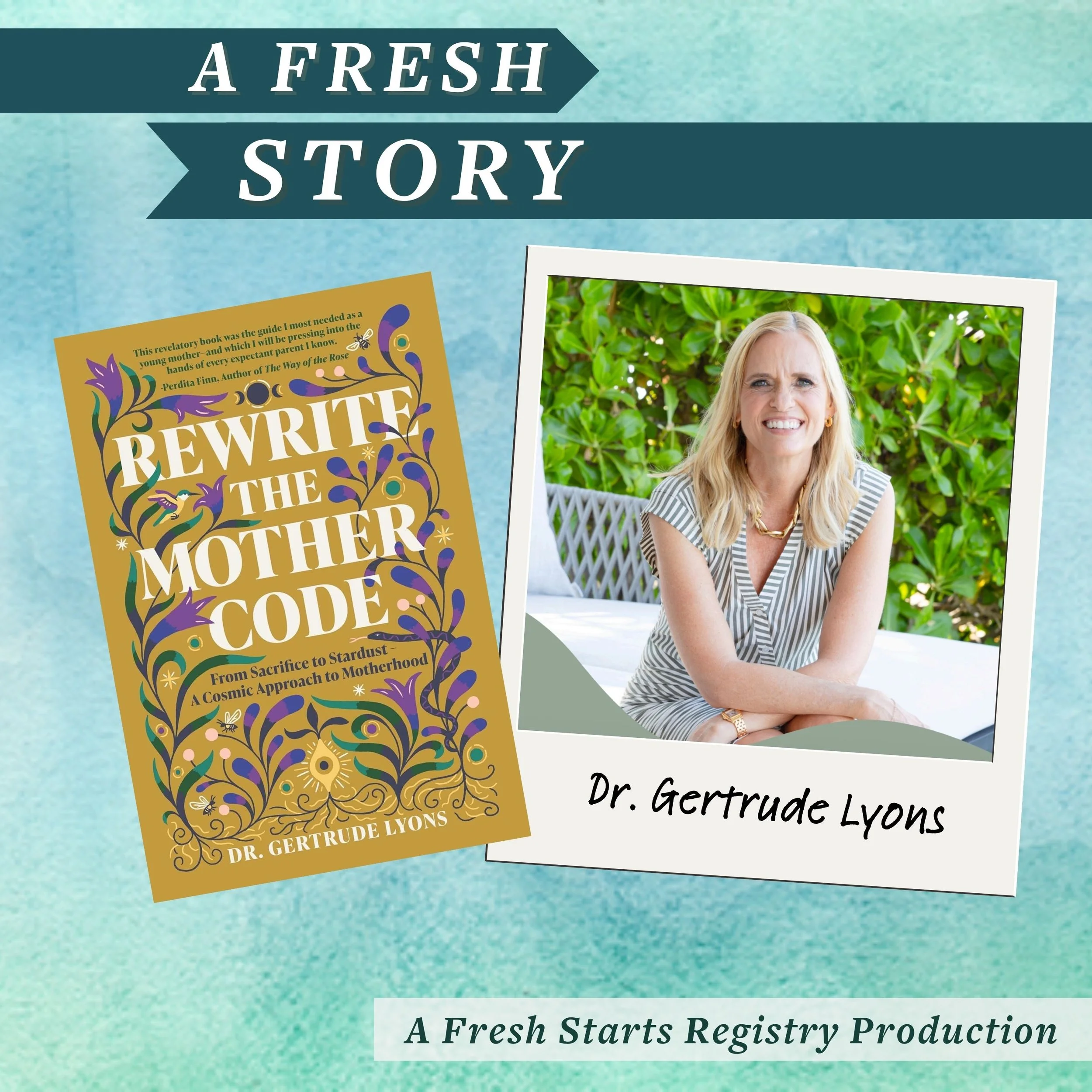 Fresh Reads: Rewrite the Mother Code: From Sacrifice to Stardust - A Cosmic Approach to Motherhood by Dr. Gertrude Lyons
