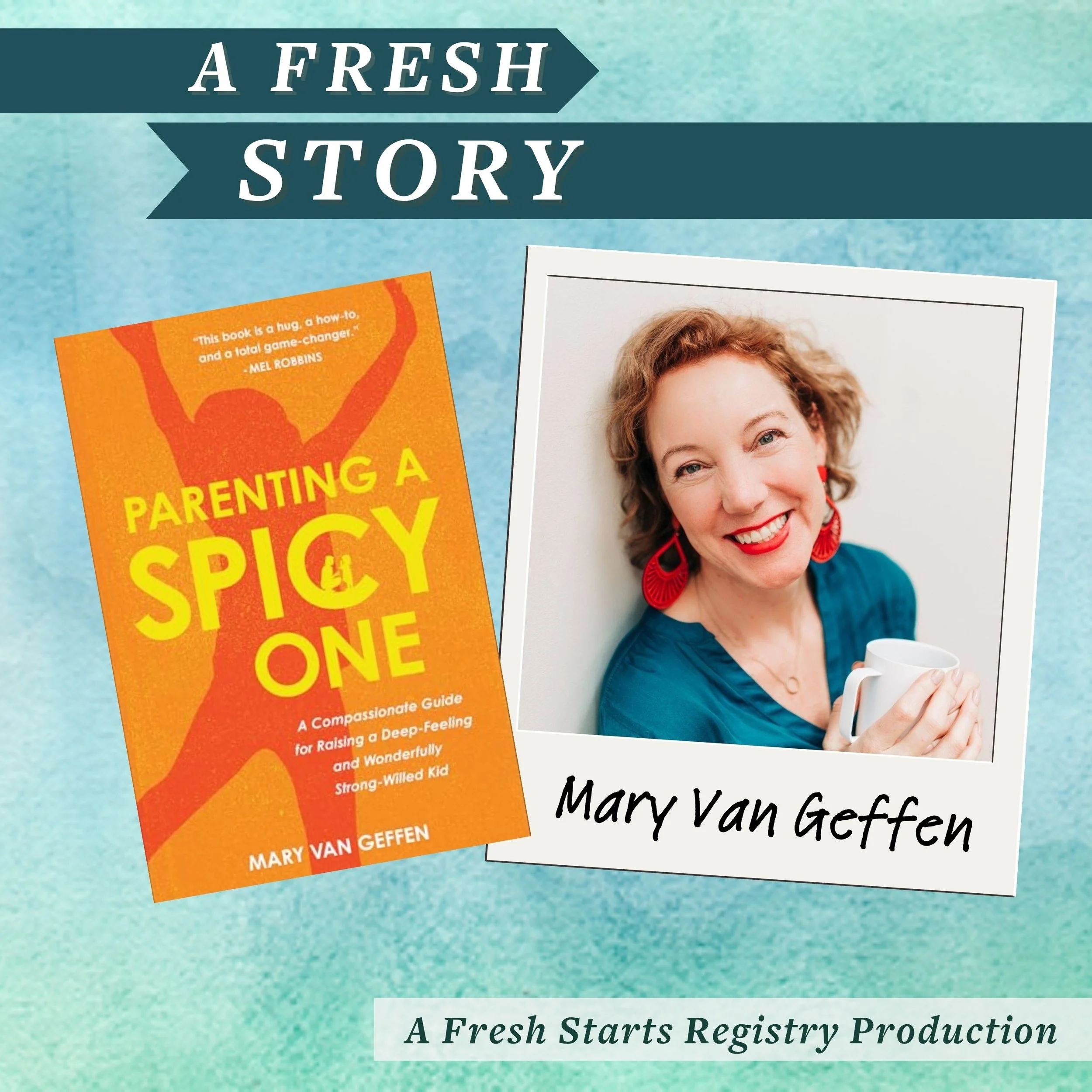 Fresh Reads: Parenting a Spicy One: A Compassionate Guide for Raising a Deep-Feeling and Wonderfully Strong-Willed Kid by Mary Van Geffen