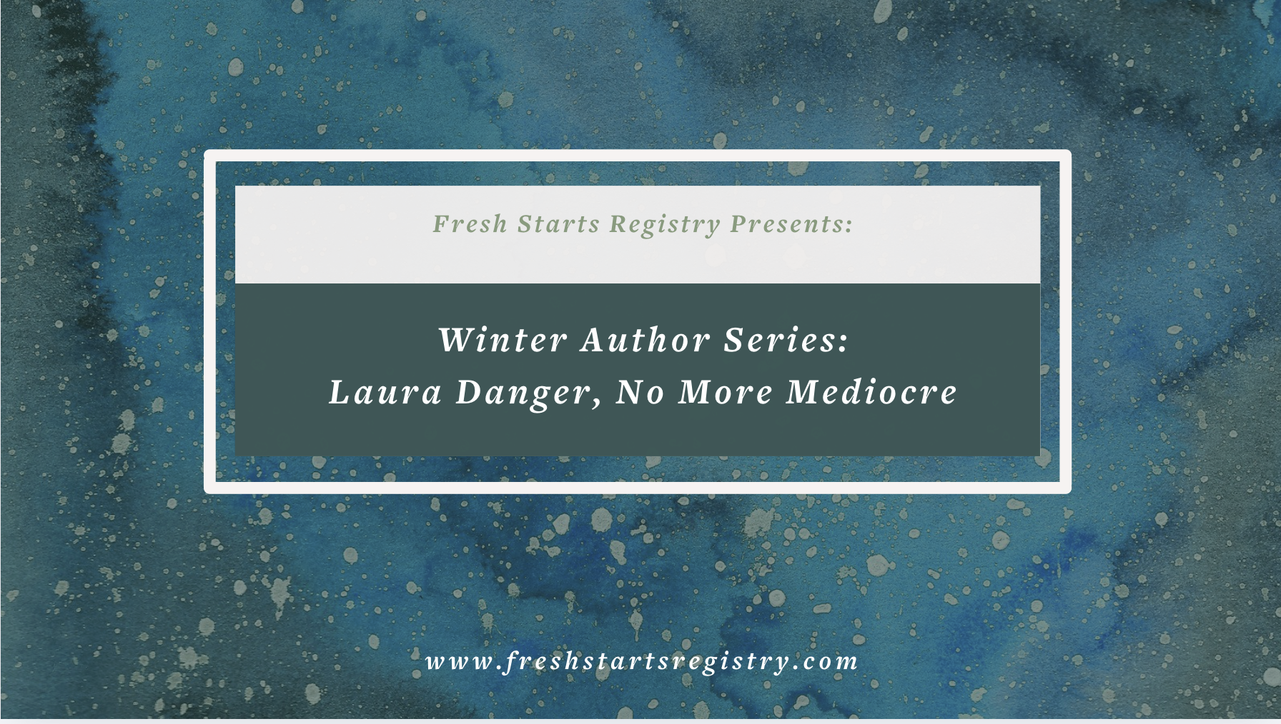 Winter Author Series: Laura Danger, No More Mediocre