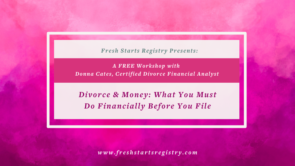 Divorce & Money: What You Must   Do Financially Before You File