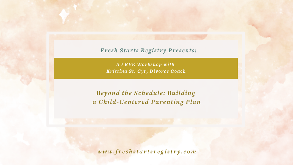 Beyond the Schedule: Building a Child-Centered Parenting Plan