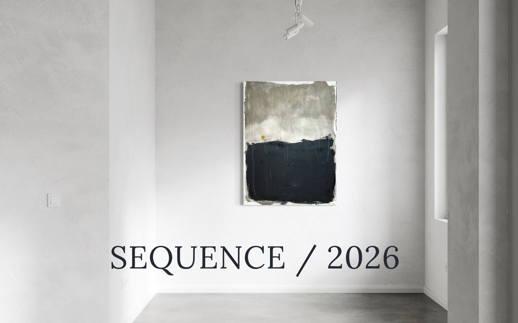 An abstract painting with a large black rectangle at the bottom, a grayish-white area above, on a white gallery wall. Text overlay says 'SEQUENCE / 2026'.