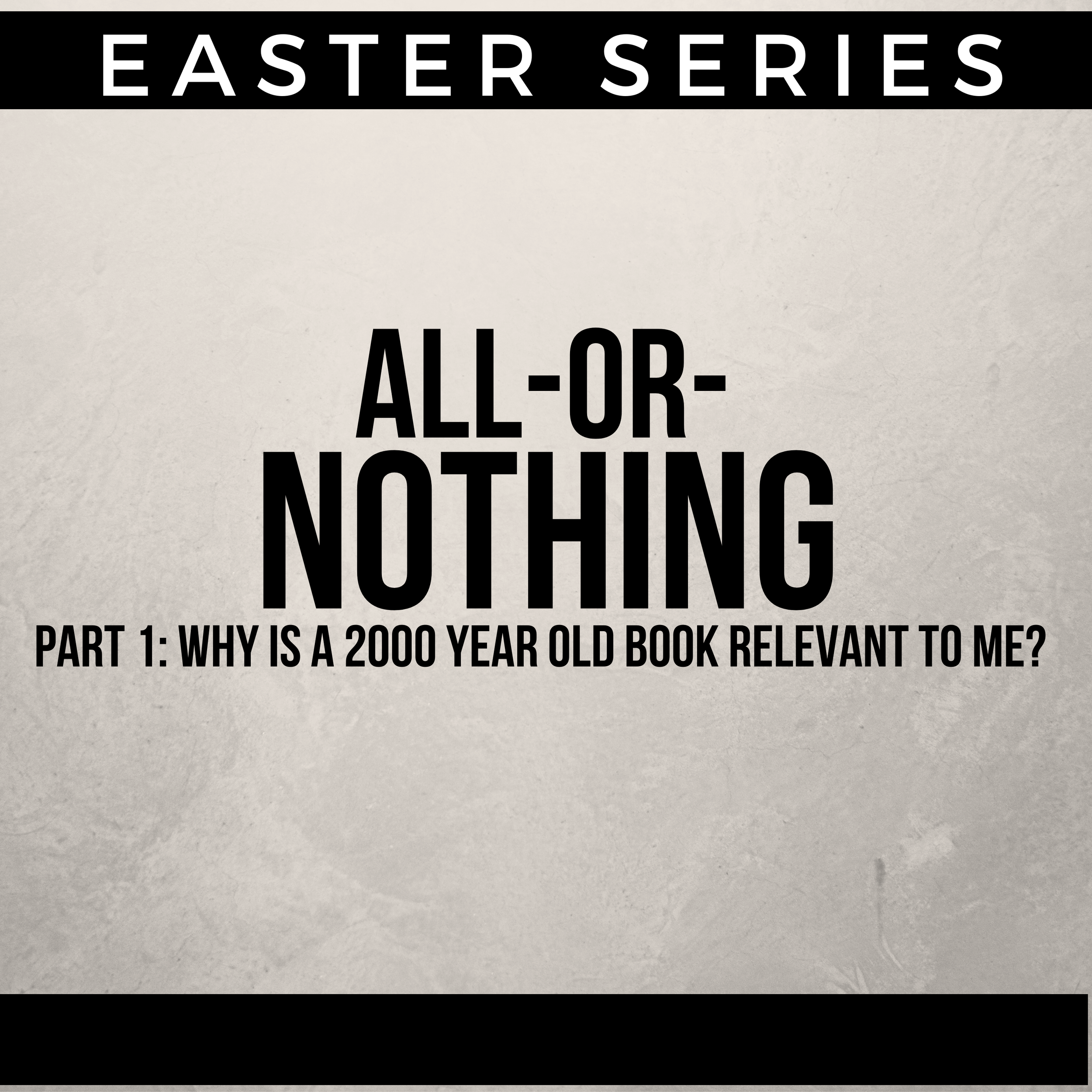 ALL-OR-Nothing part 1- Easter Series