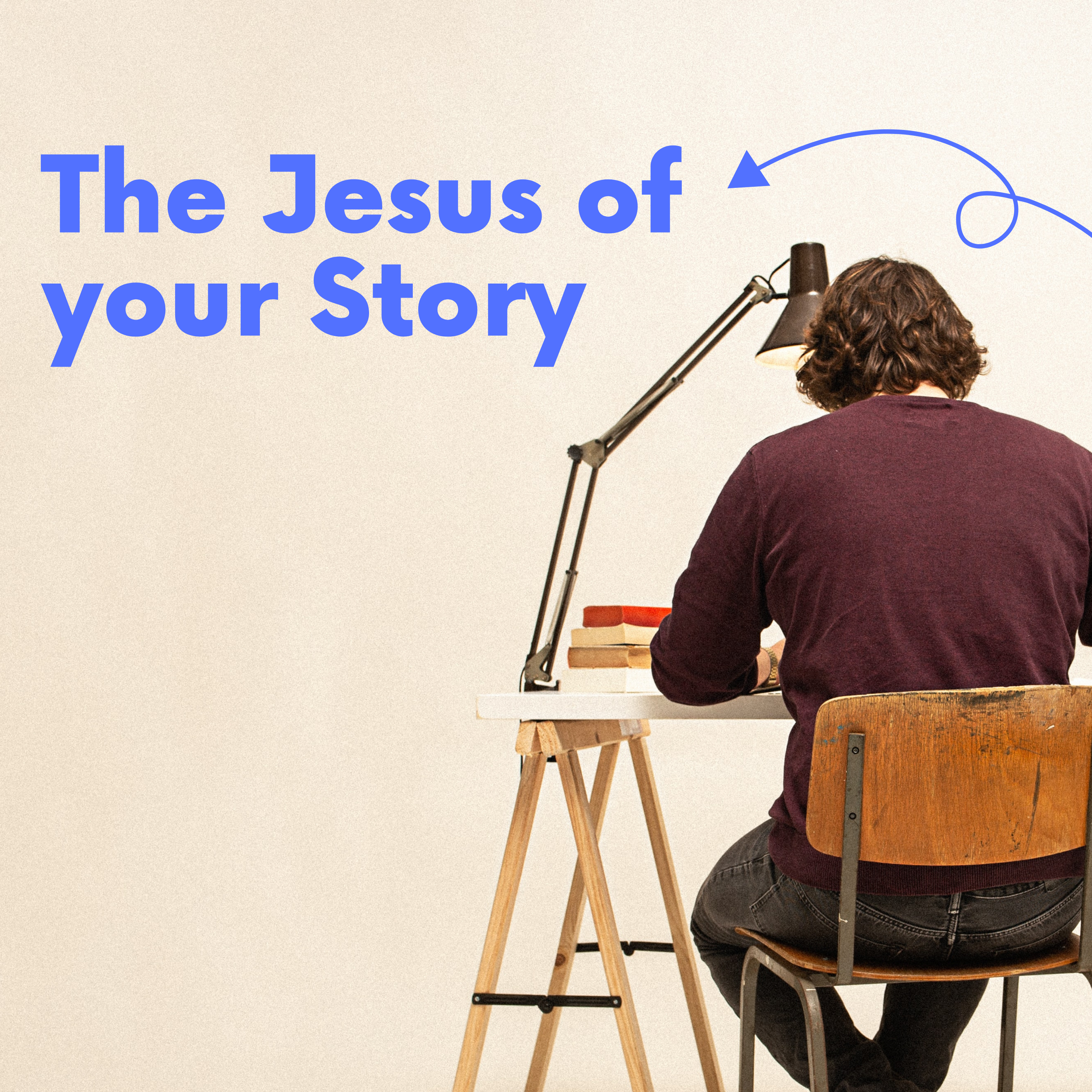 The Jesus Of Your Story