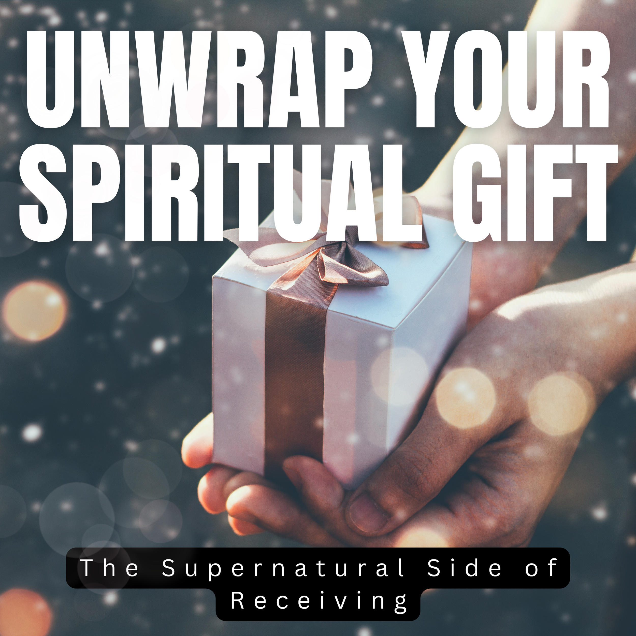 Unwrap Your Spiritual Gifts