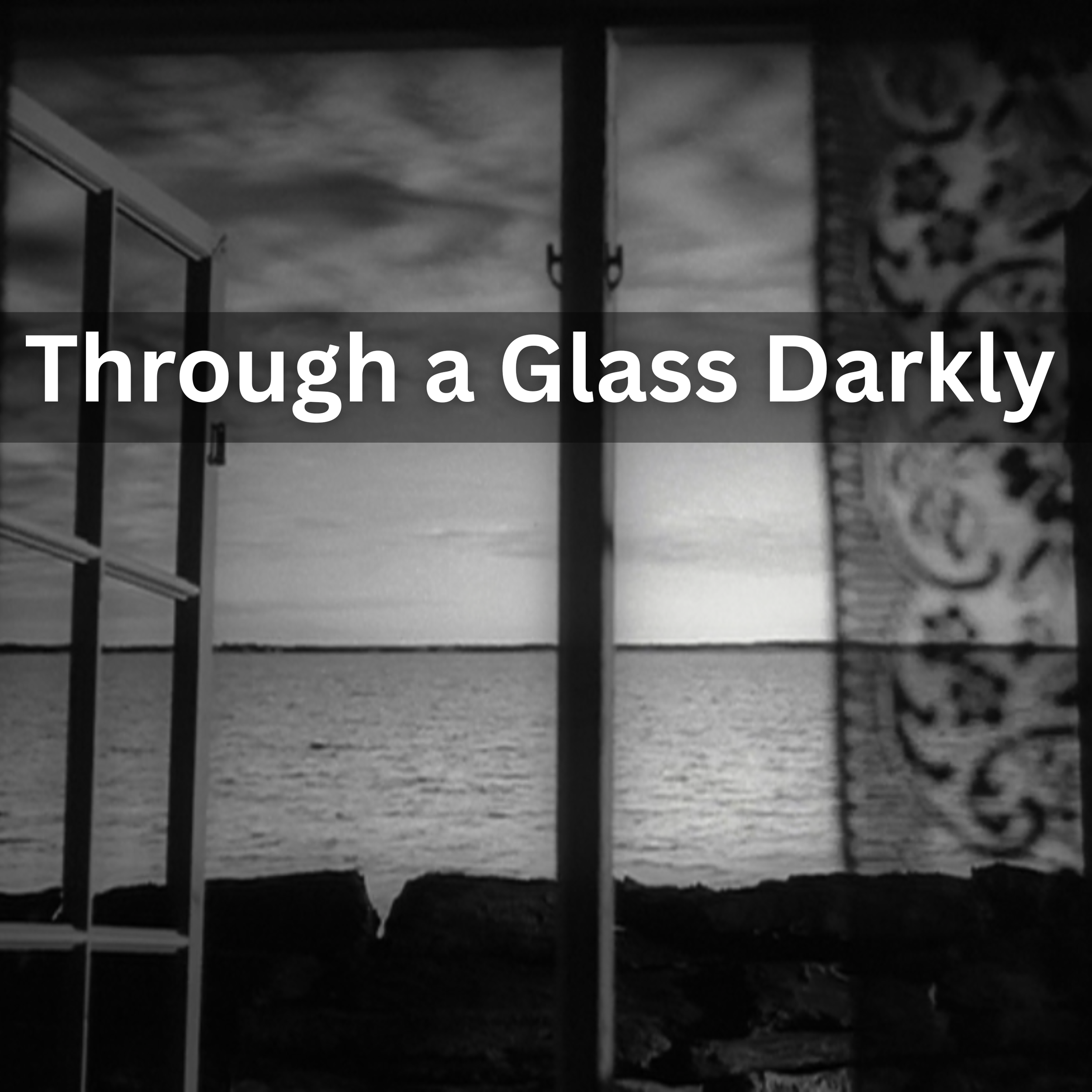 Through A Glass Darkly Part 2