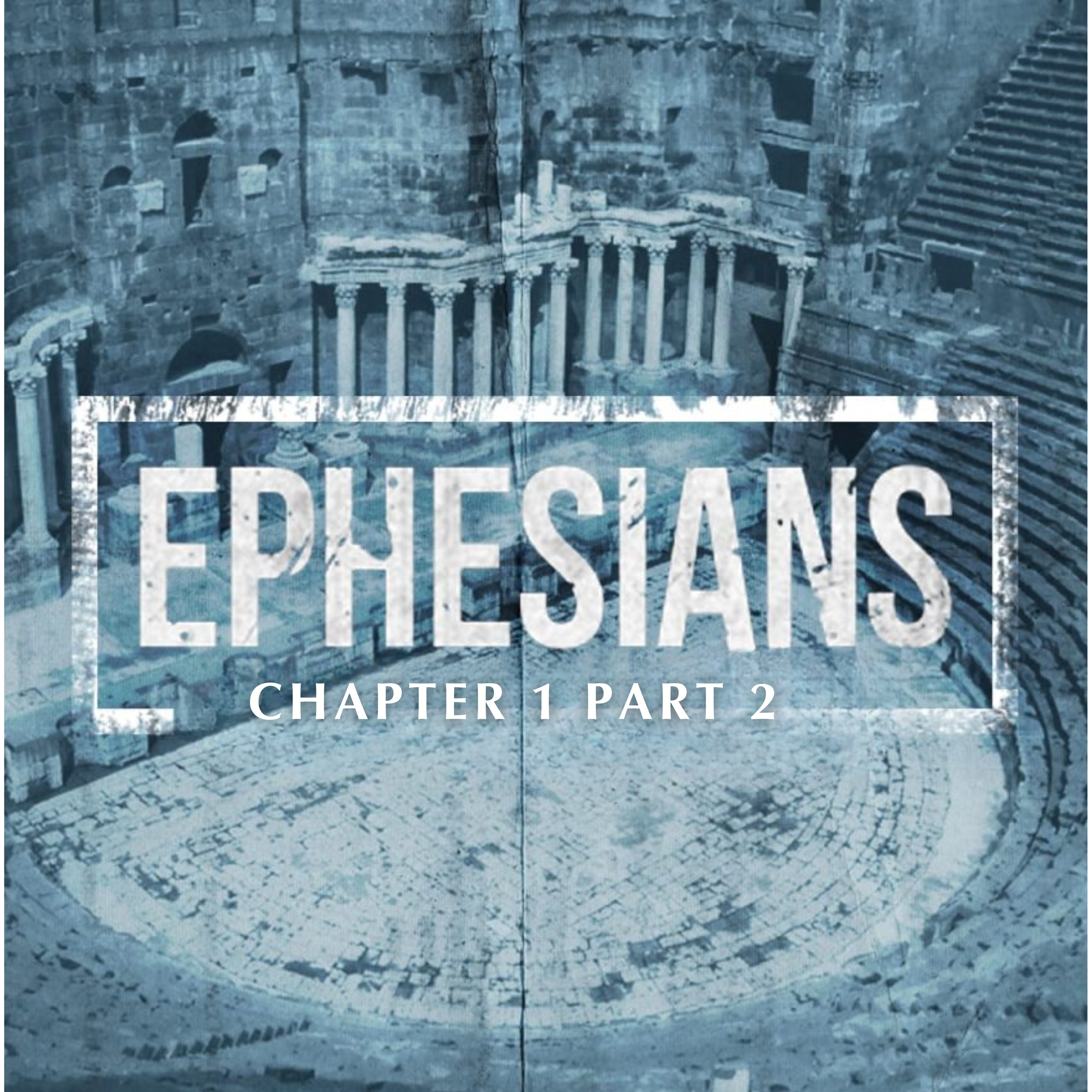 Ephesians Chapter 1 Part 2