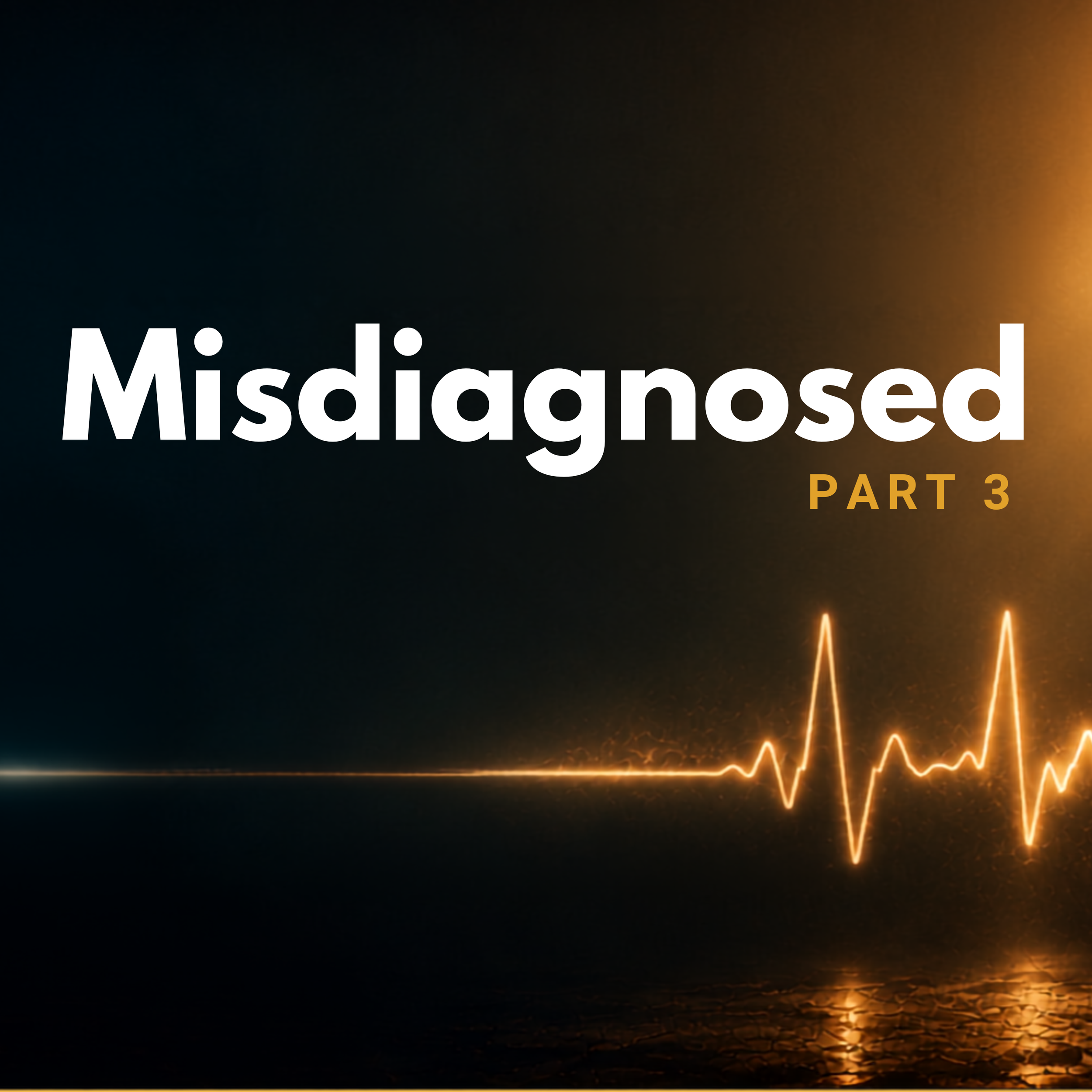 Misdiagnosed Part 3