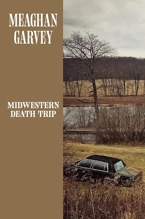 BOOK LAUNCH |Midwestern Death Trip by Meaghan Garvey
