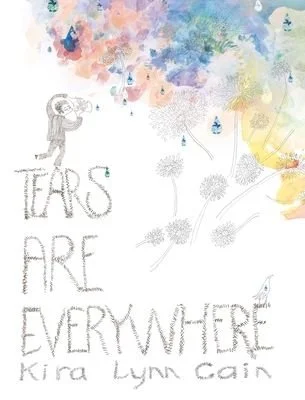 BOOK LAUNCH | TEARS ARE EVERYWHERE by Kira Lynn Cain
