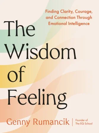 BOOK LAUNCH | THE WISDOM OF FEELING by Genny Rumancik