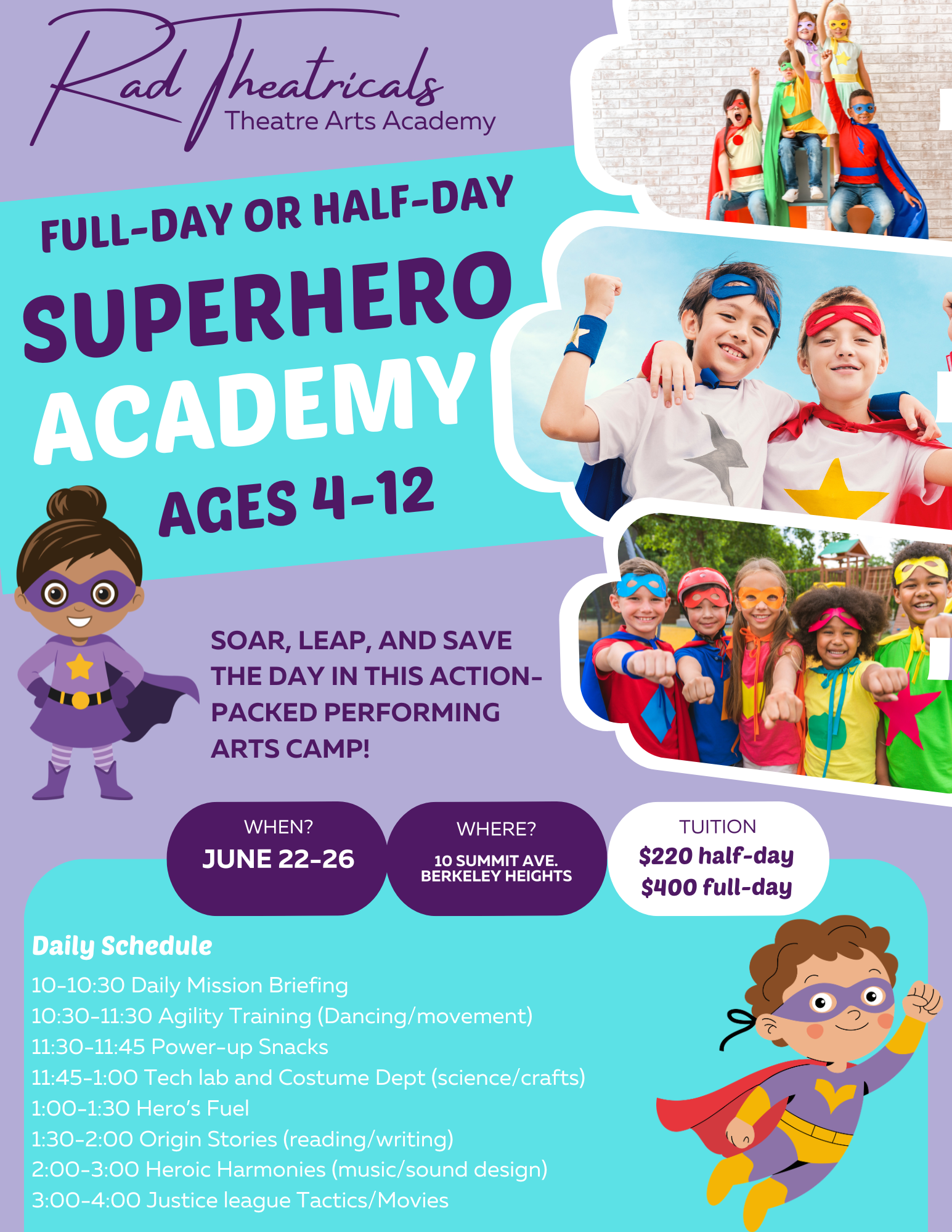 Flyer for Rad Theatricals Theatre Arts Academy promoting a superhero-themed camp for children ages 4 to 12. The flyer features images of children dressed as superheroes, smiling and posing with fists raised. The camp runs from June 22 to June 26 at 10 Summit Ave., Berkeley Heights. Tuition is $220 for half-day and $400 for full-day. Daily schedule includes mission briefing, agility training, power-up snacks, tech labs, hero fuel, story writing, music and sound design, and movies. The flyer uses purple, blue, and colorful superhero costumes.