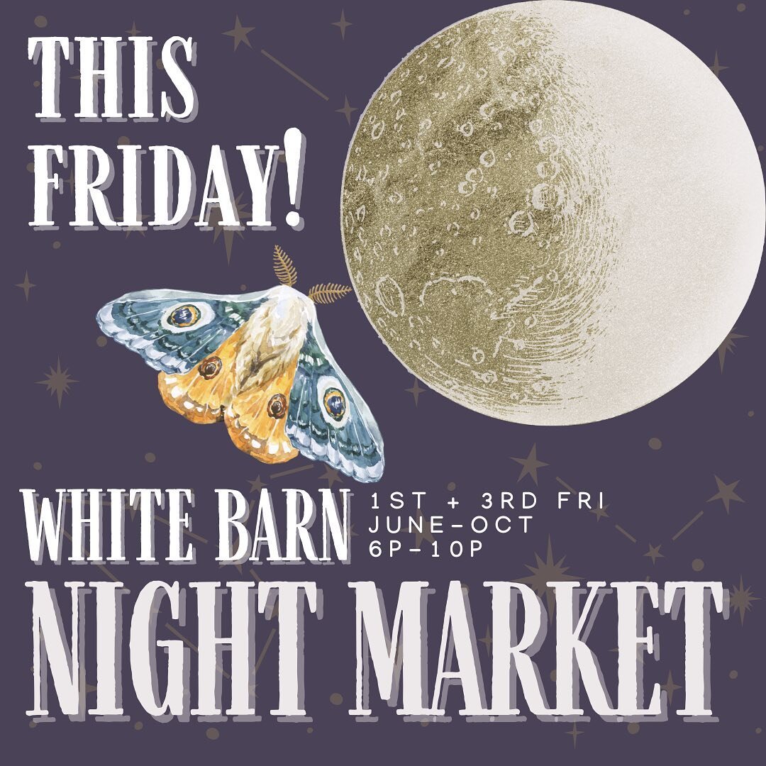 TOMORROW! White Barn will be open all day for regular hours and we are so excited for our Night Market starting at 6pm!! Grab your friends, fam, bestie or cuddle buddy and enjoy live music, food &amp; shopping from our guest artisans and local crafts